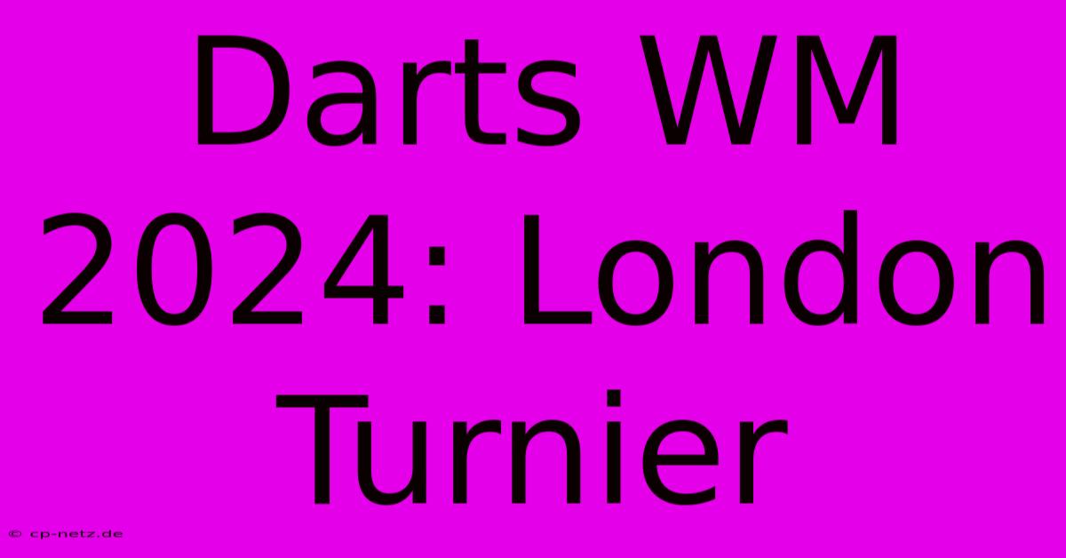 Darts WM 2024: London Turnier