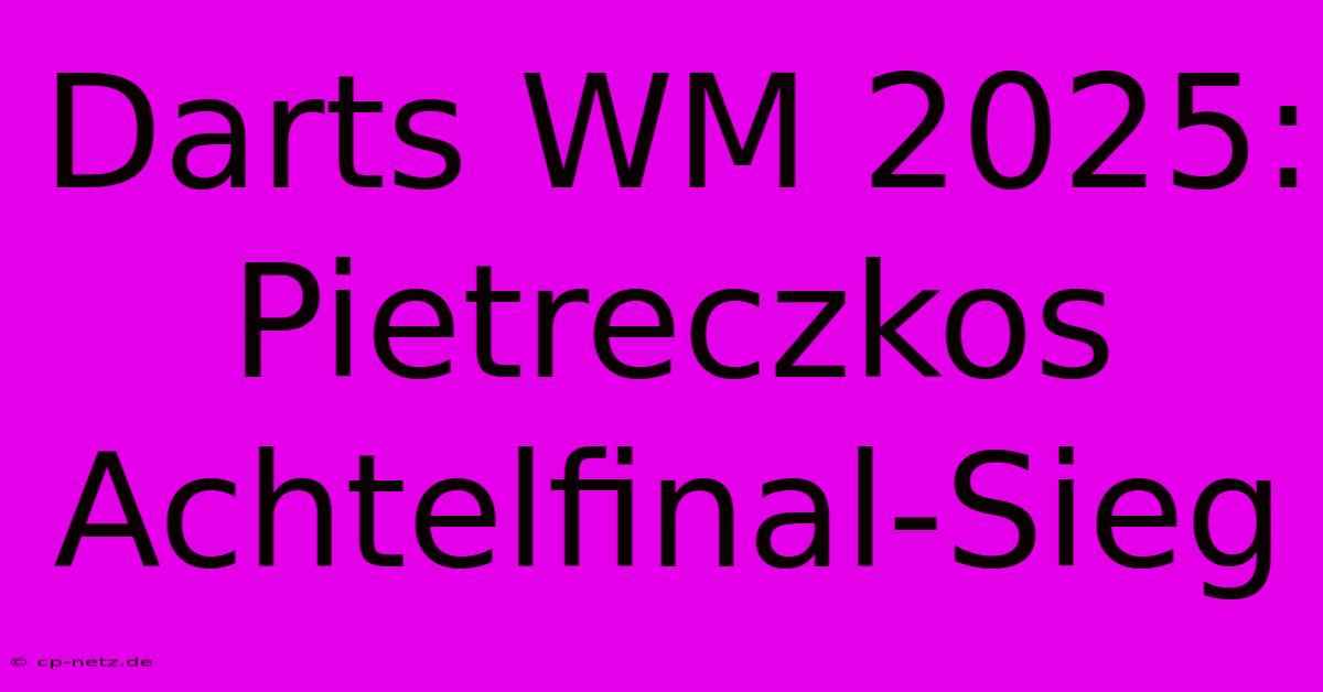 Darts WM 2025: Pietreczkos Achtelfinal-Sieg