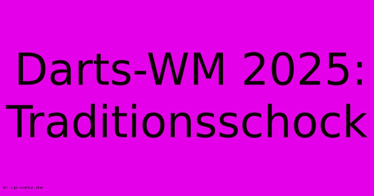 Darts-WM 2025: Traditionsschock