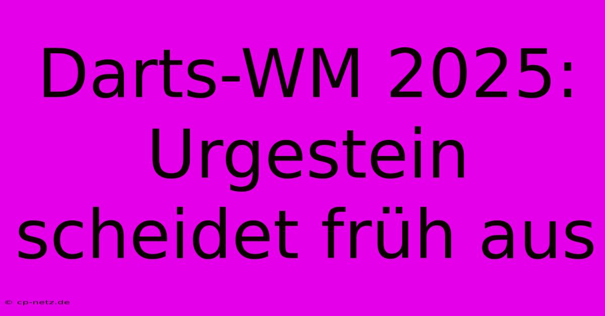 Darts-WM 2025: Urgestein Scheidet Früh Aus