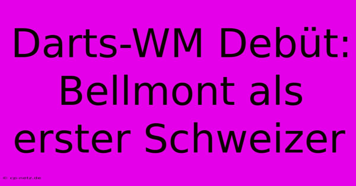 Darts-WM Debüt: Bellmont Als Erster Schweizer