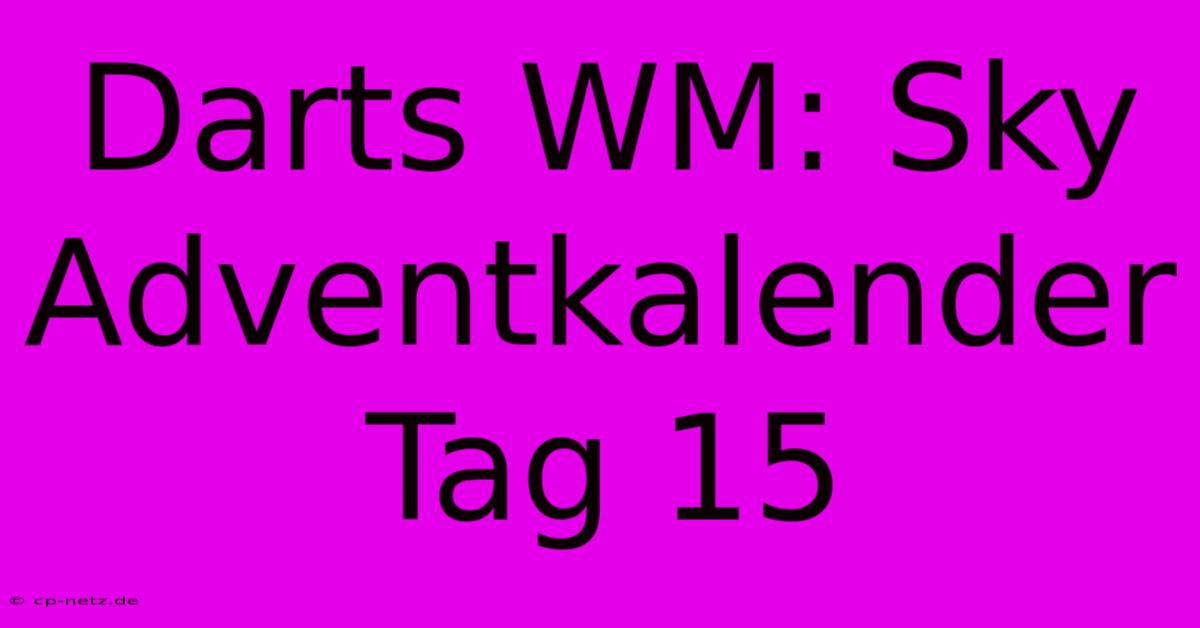 Darts WM: Sky Adventkalender Tag 15