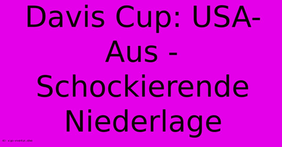 Davis Cup: USA-Aus - Schockierende Niederlage