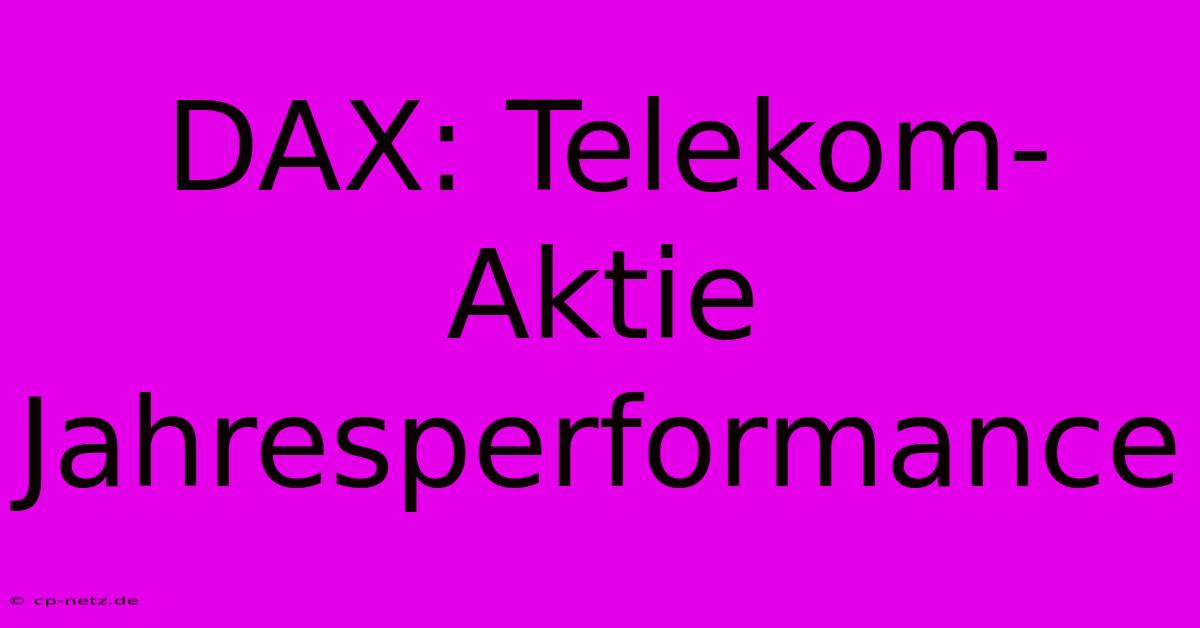 DAX: Telekom-Aktie Jahresperformance