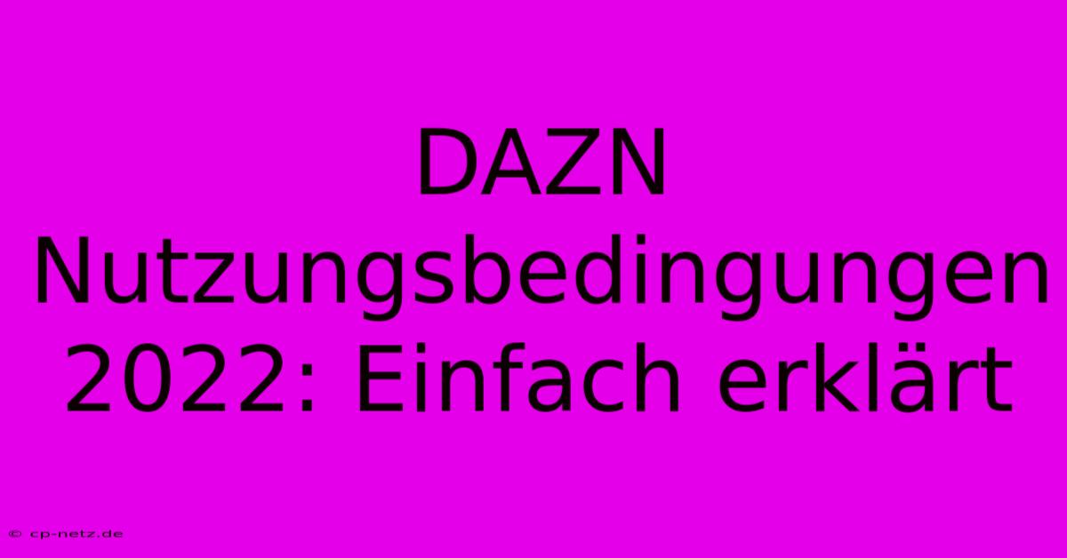 DAZN Nutzungsbedingungen 2022: Einfach Erklärt