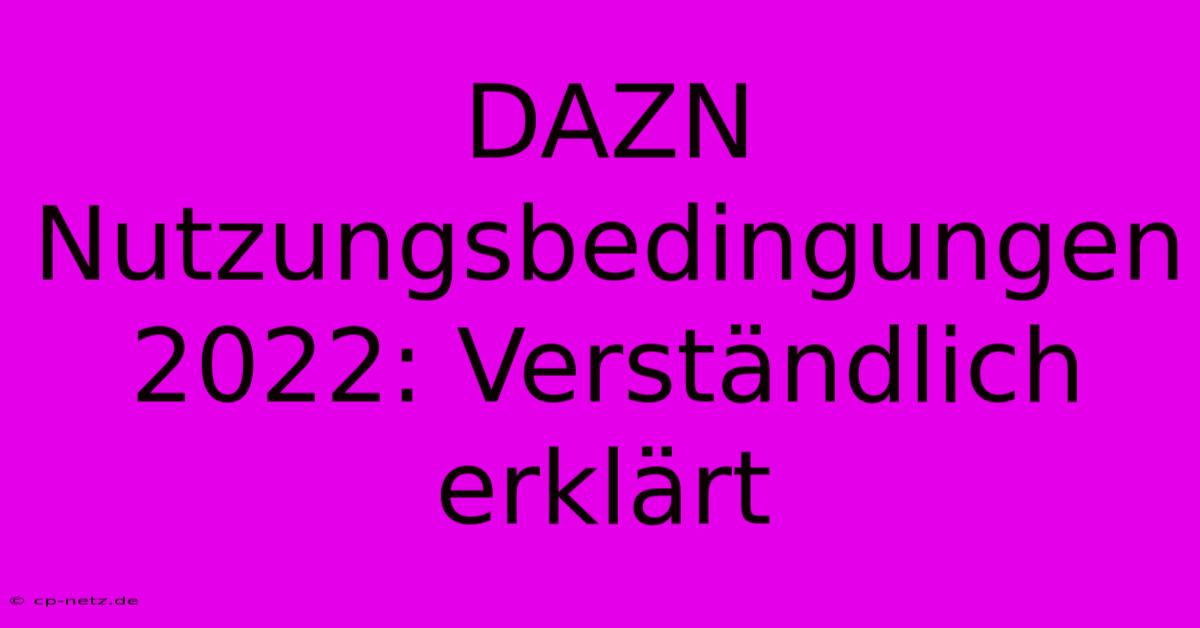 DAZN Nutzungsbedingungen 2022: Verständlich Erklärt