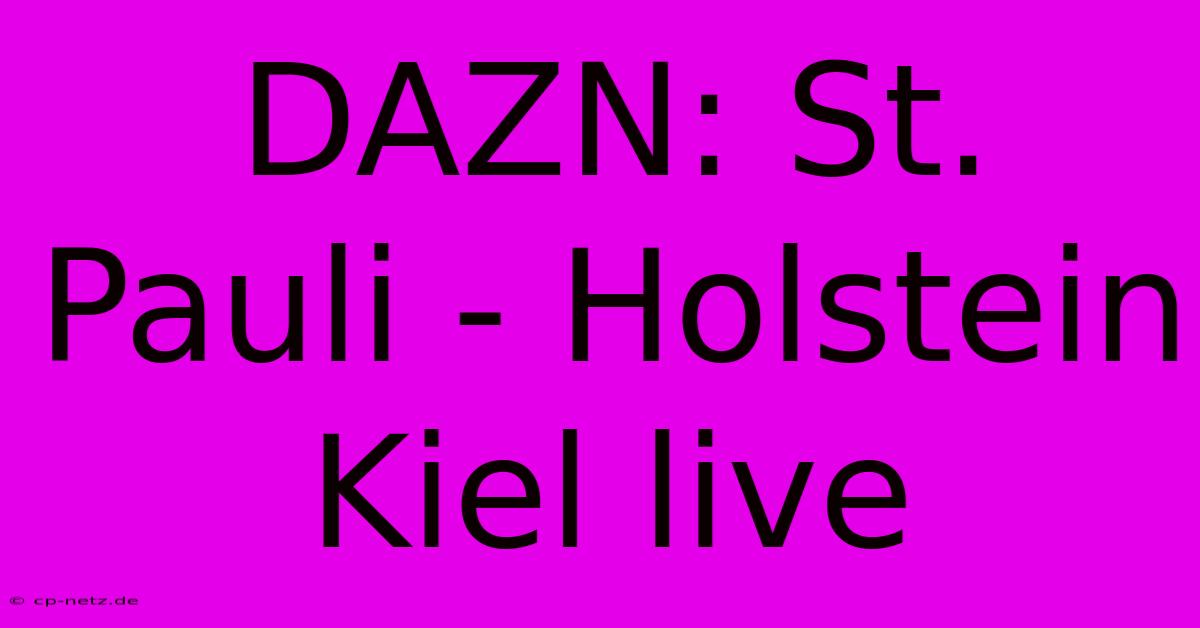 DAZN: St. Pauli - Holstein Kiel Live