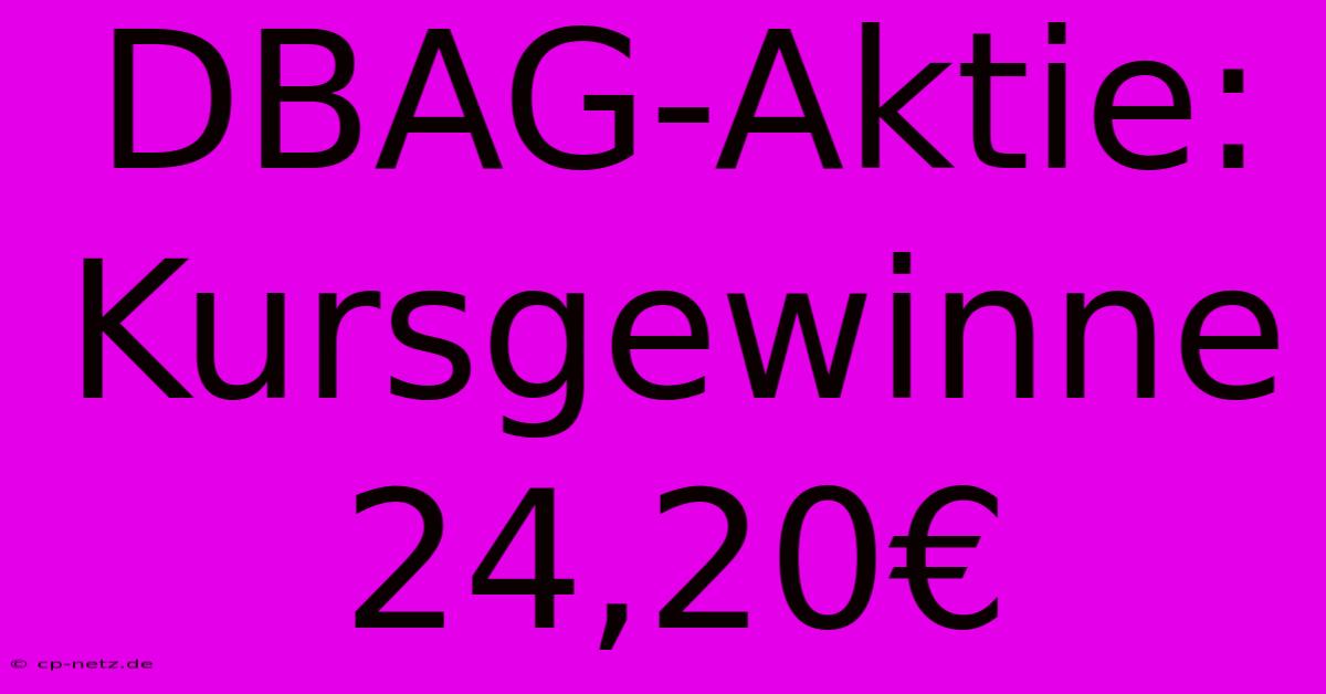 DBAG-Aktie: Kursgewinne 24,20€