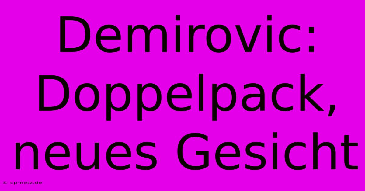 Demirovic: Doppelpack, Neues Gesicht