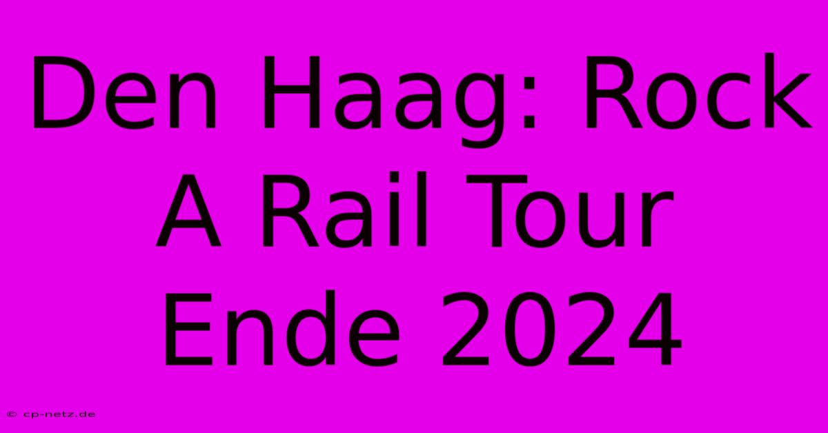 Den Haag: Rock A Rail Tour Ende 2024