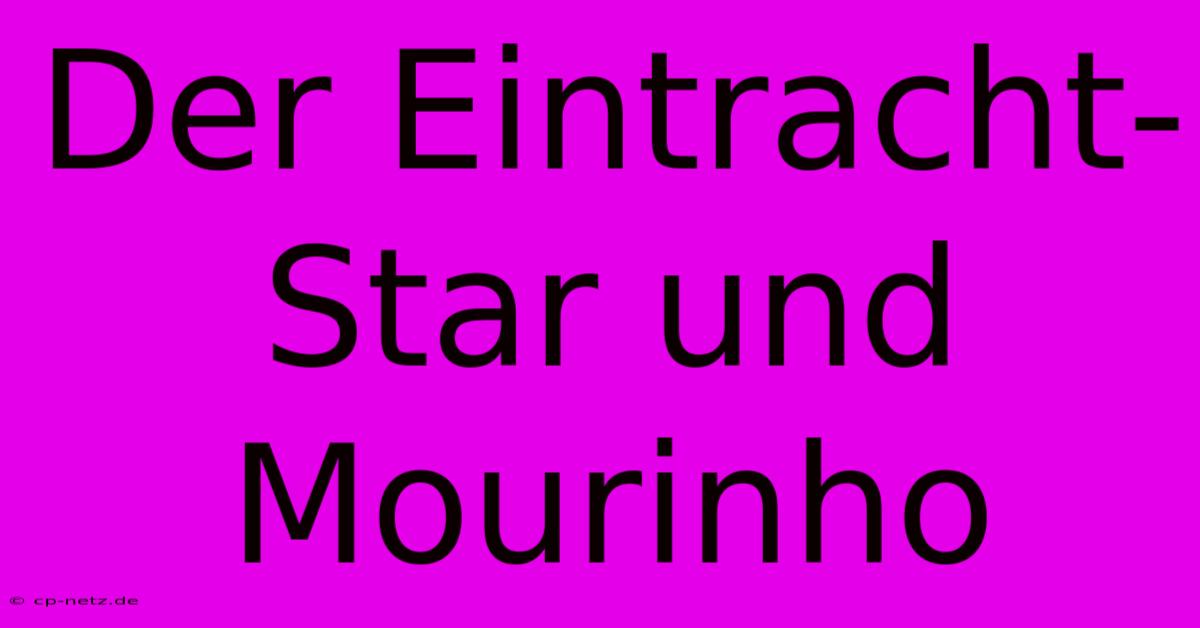 Der Eintracht-Star Und Mourinho