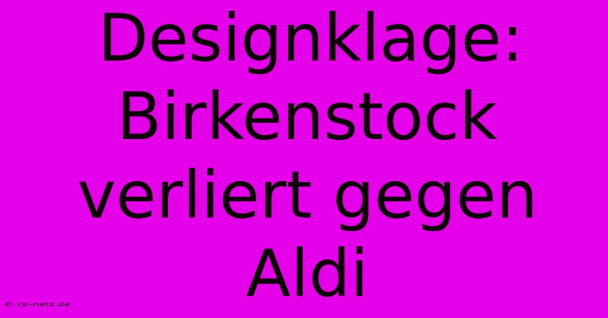 Designklage: Birkenstock Verliert Gegen Aldi