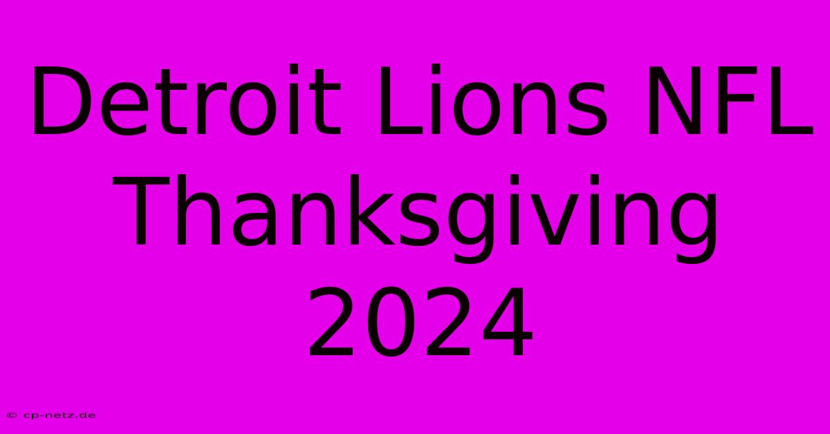 Detroit Lions NFL Thanksgiving 2024