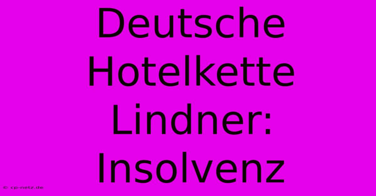 Deutsche Hotelkette Lindner: Insolvenz