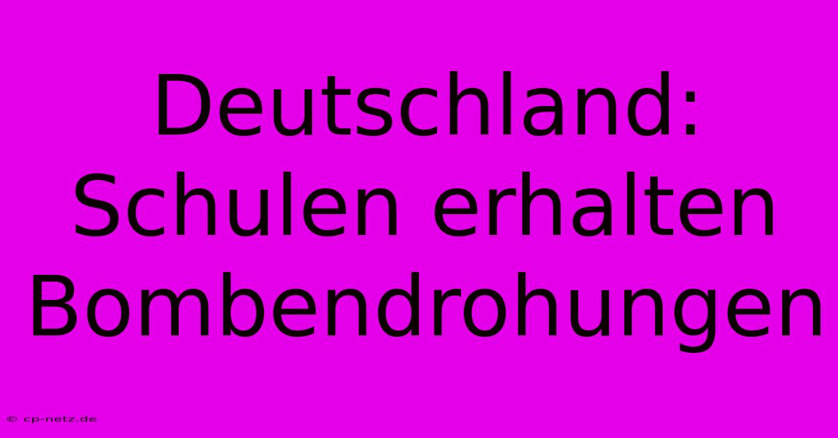 Deutschland: Schulen Erhalten Bombendrohungen