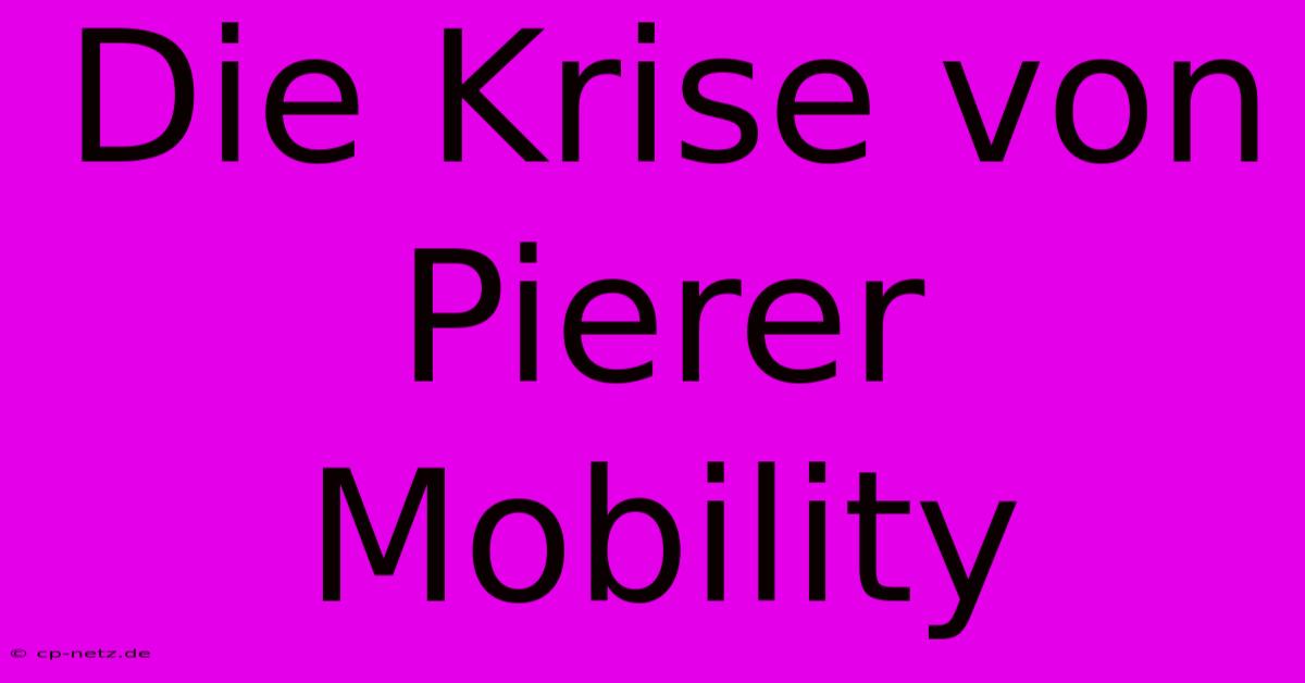 Die Krise Von Pierer Mobility