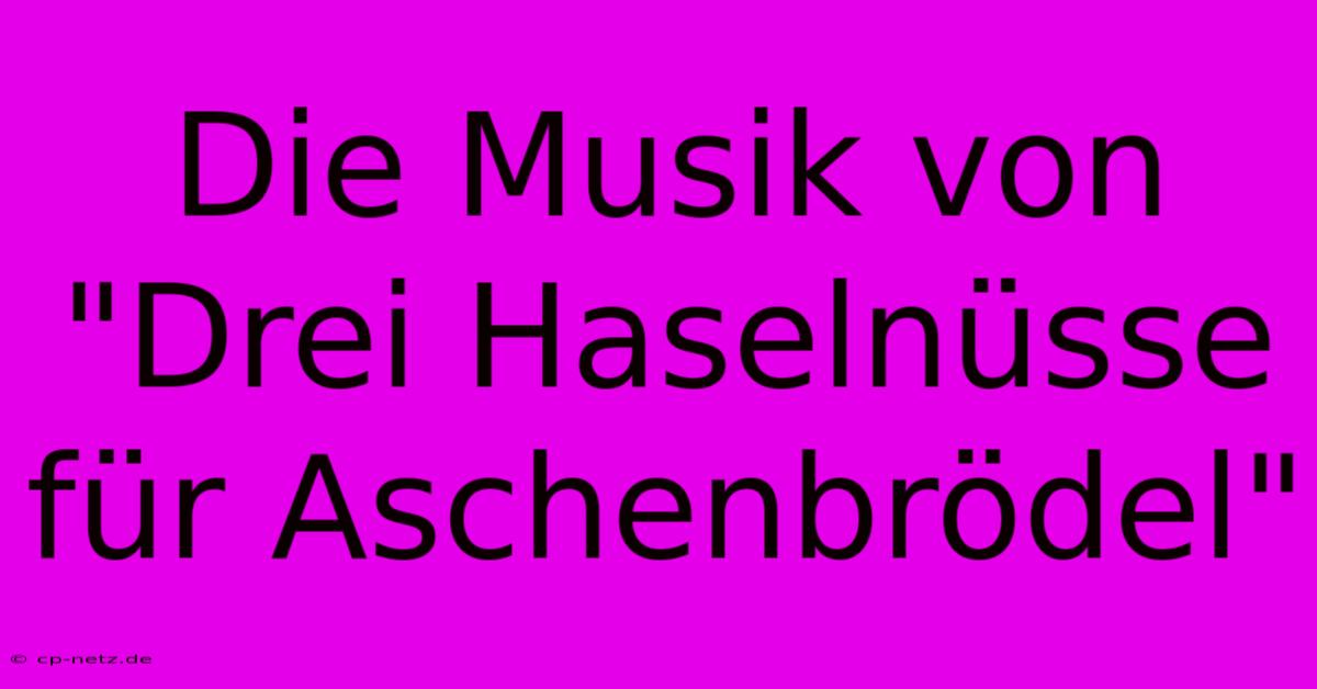 Die Musik Von 