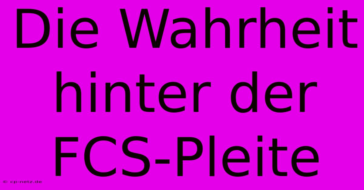 Die Wahrheit Hinter Der FCS-Pleite