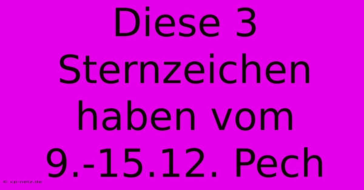 Diese 3 Sternzeichen Haben Vom 9.-15.12. Pech