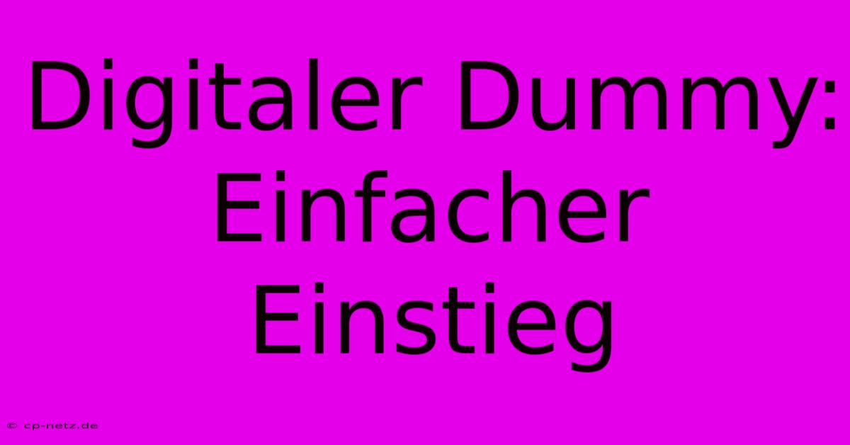 Digitaler Dummy: Einfacher Einstieg