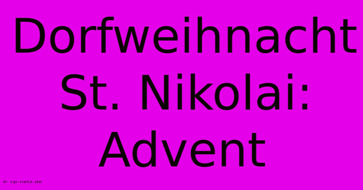 Dorfweihnacht St. Nikolai: Advent