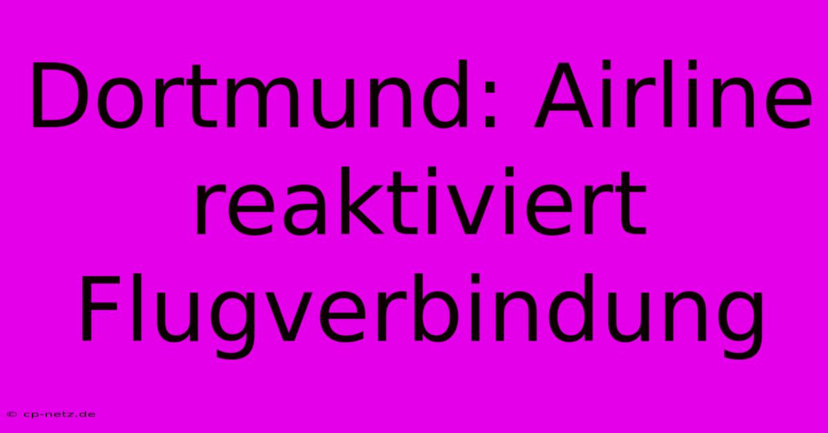 Dortmund: Airline Reaktiviert Flugverbindung
