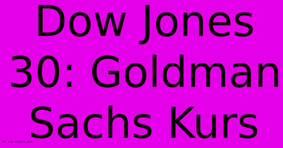 Dow Jones 30: Goldman Sachs Kurs