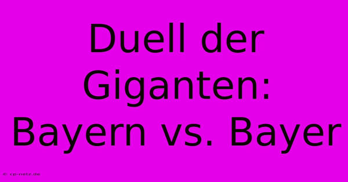 Duell Der Giganten: Bayern Vs. Bayer