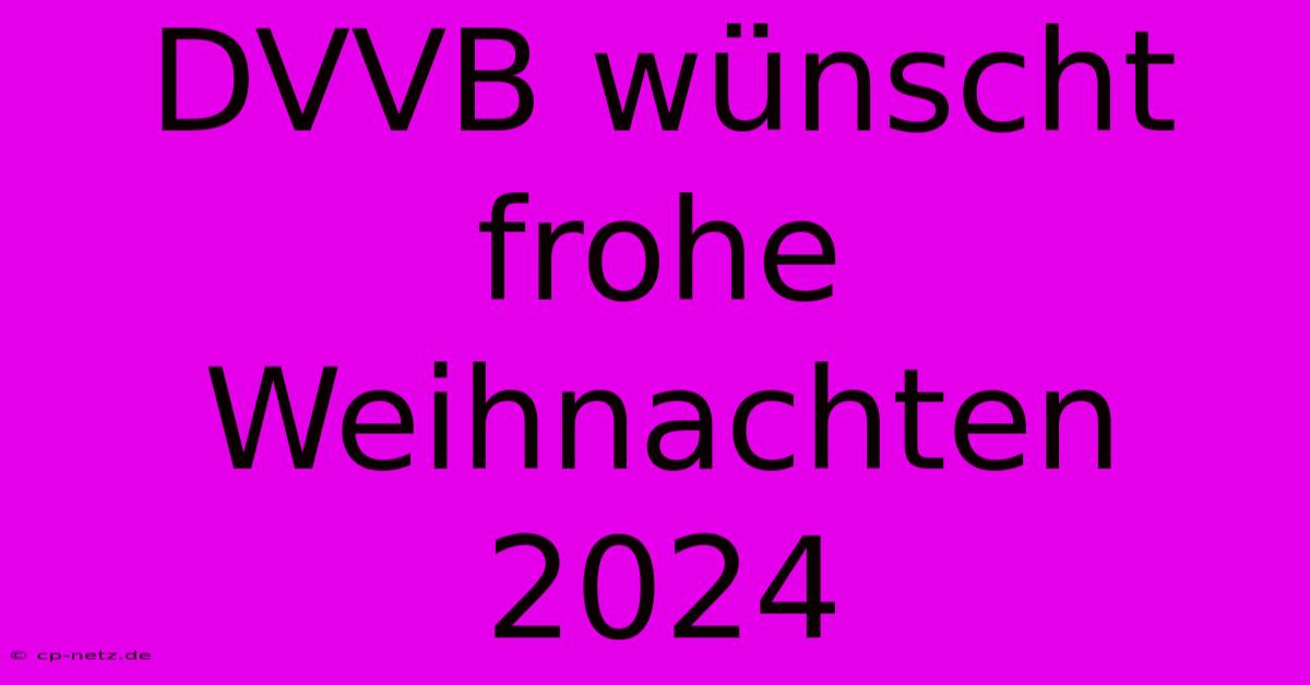 DVVB Wünscht Frohe Weihnachten 2024