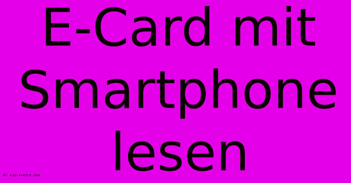 E-Card Mit Smartphone Lesen