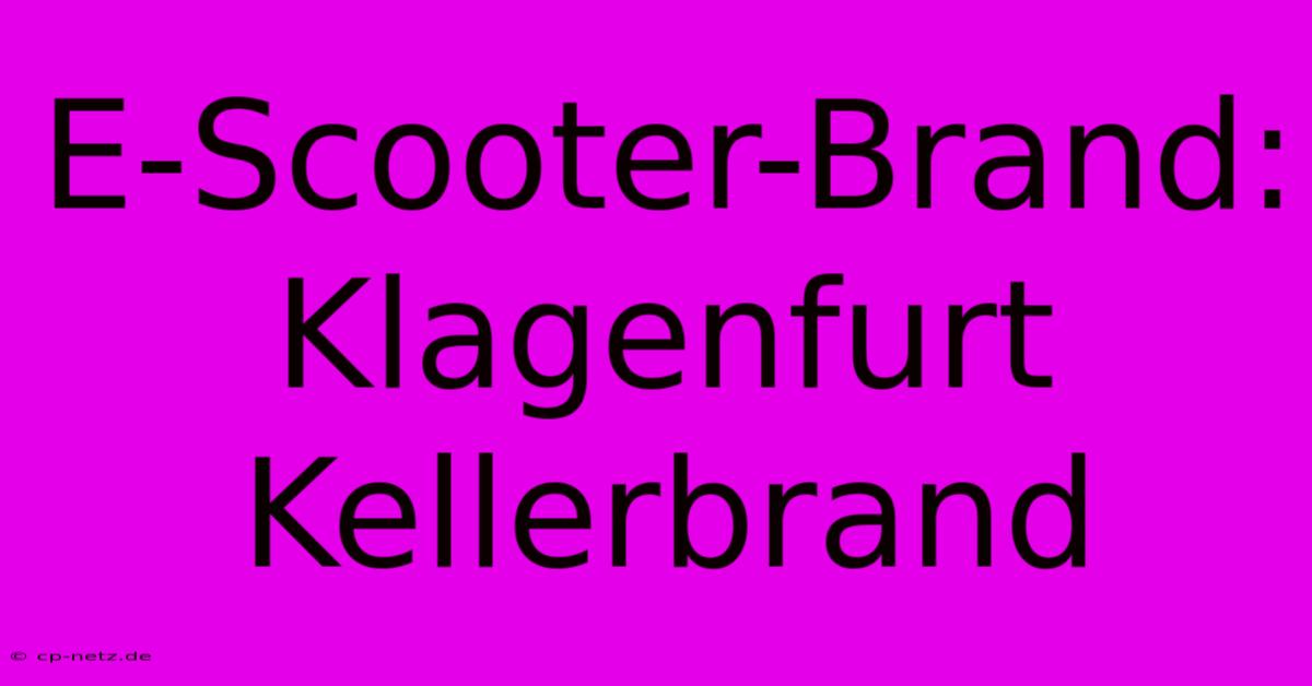 E-Scooter-Brand: Klagenfurt Kellerbrand