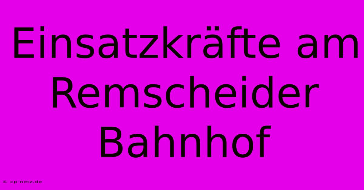 Einsatzkräfte Am Remscheider Bahnhof