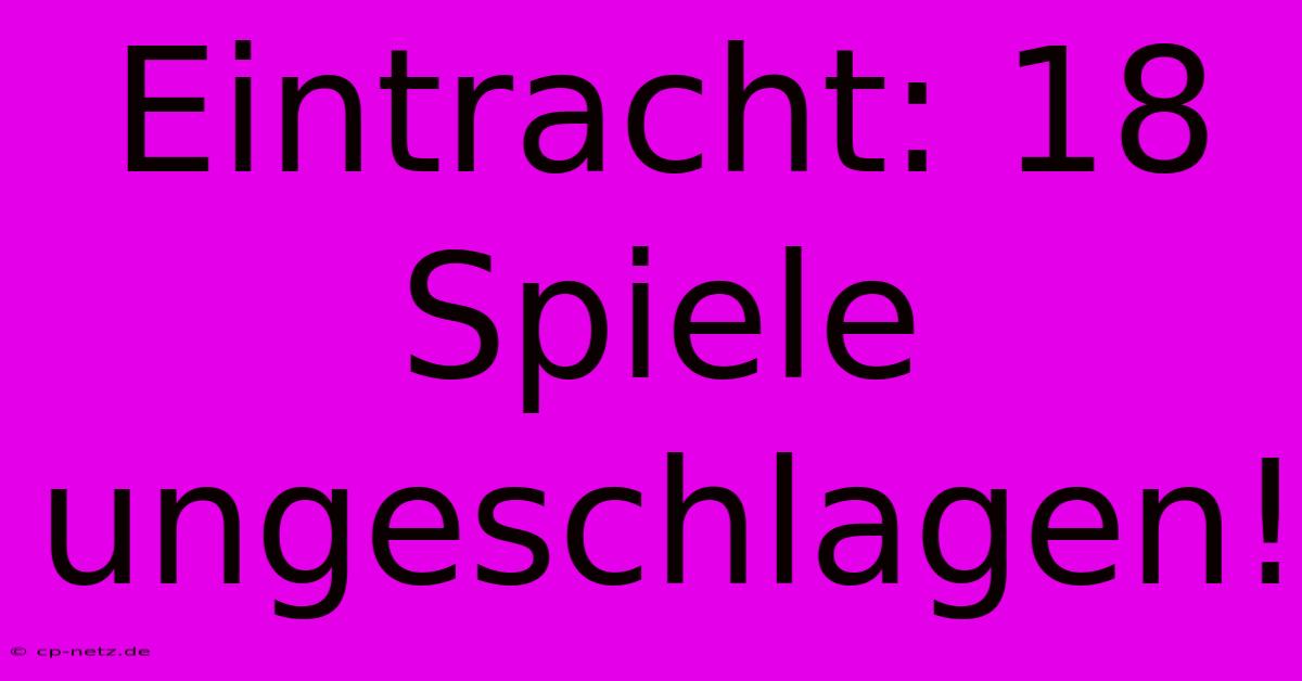 Eintracht: 18 Spiele Ungeschlagen!