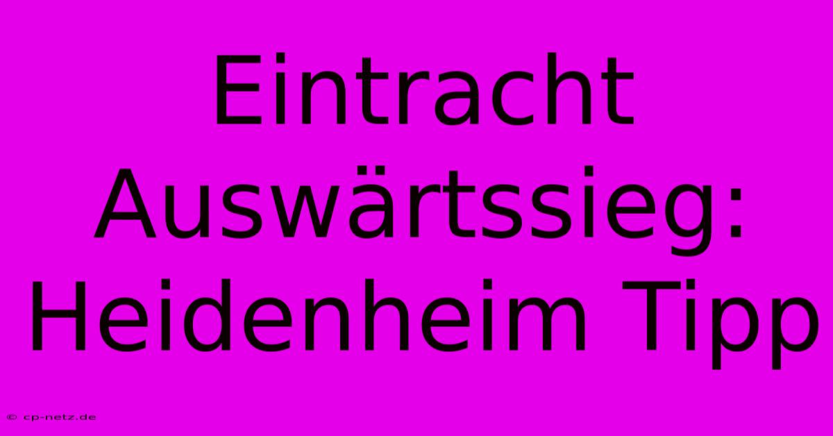 Eintracht Auswärtssieg: Heidenheim Tipp