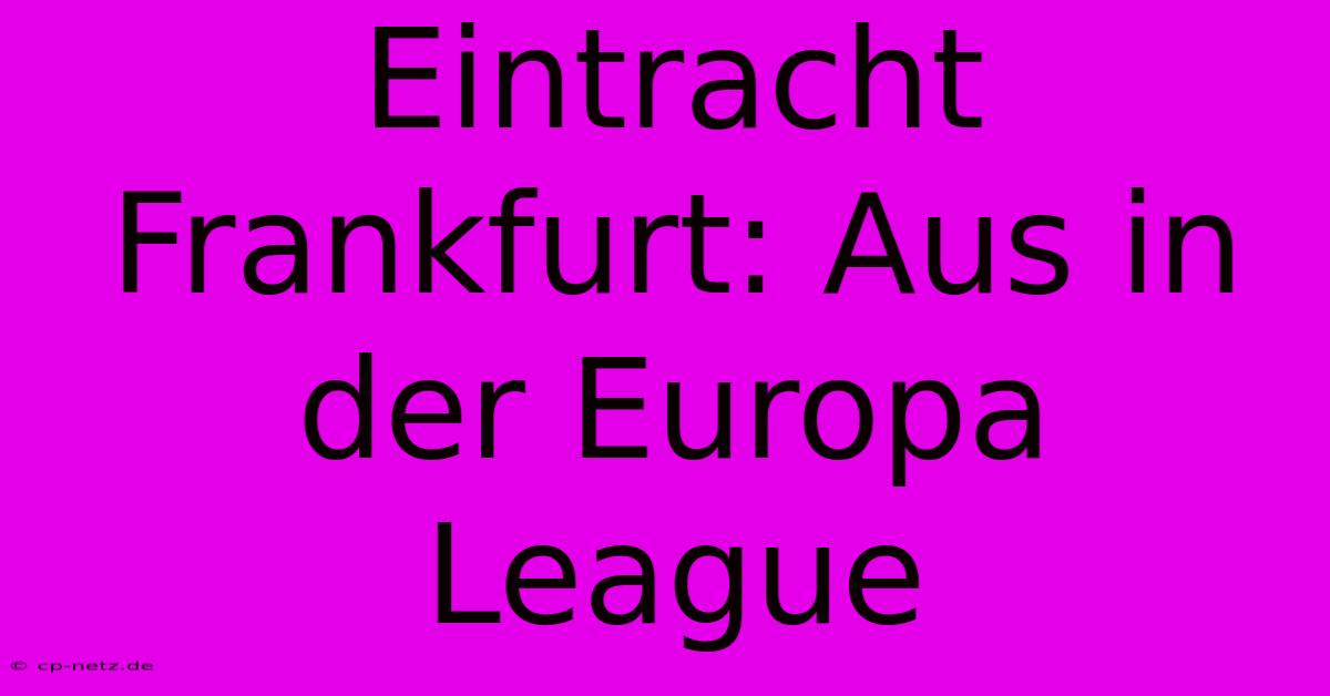 Eintracht Frankfurt: Aus In Der Europa League