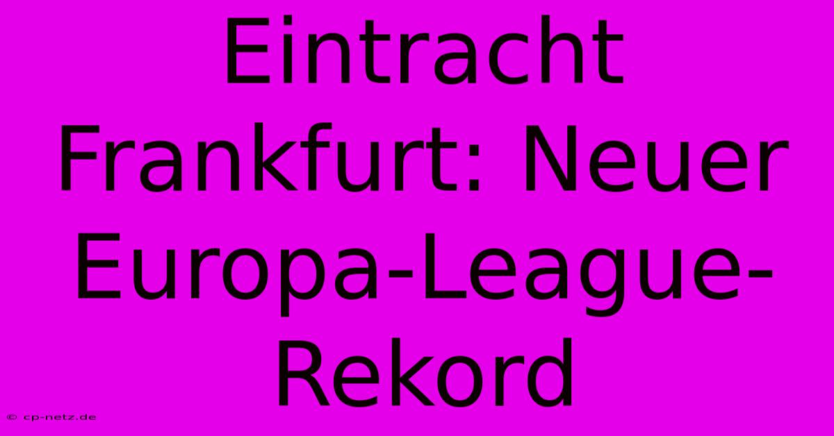 Eintracht Frankfurt: Neuer Europa-League-Rekord