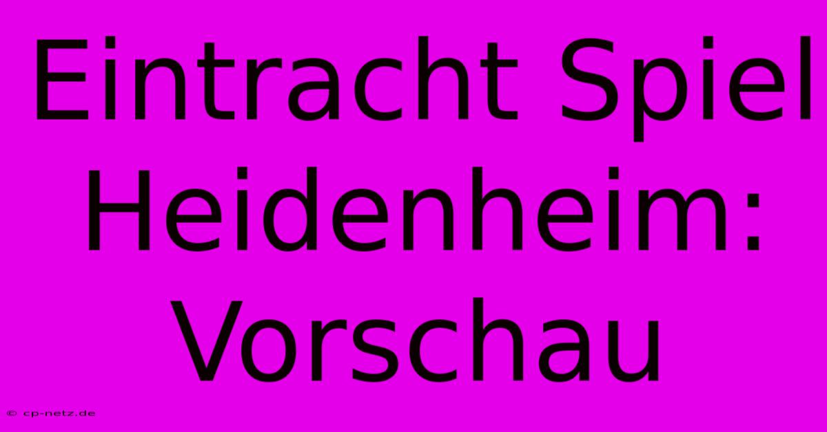 Eintracht Spiel Heidenheim: Vorschau