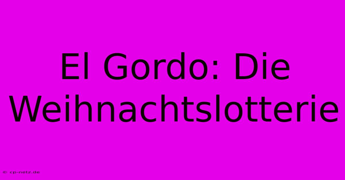 El Gordo: Die Weihnachtslotterie