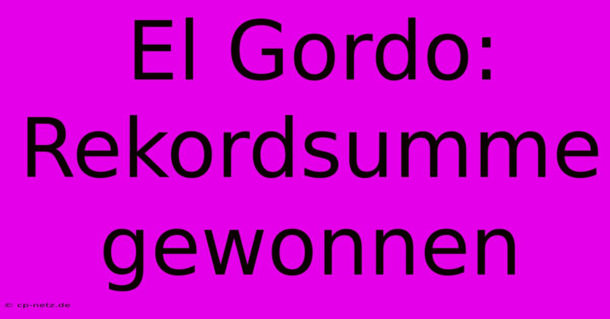 El Gordo: Rekordsumme Gewonnen