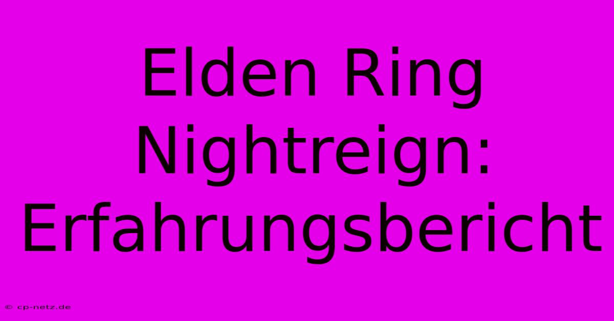 Elden Ring Nightreign: Erfahrungsbericht