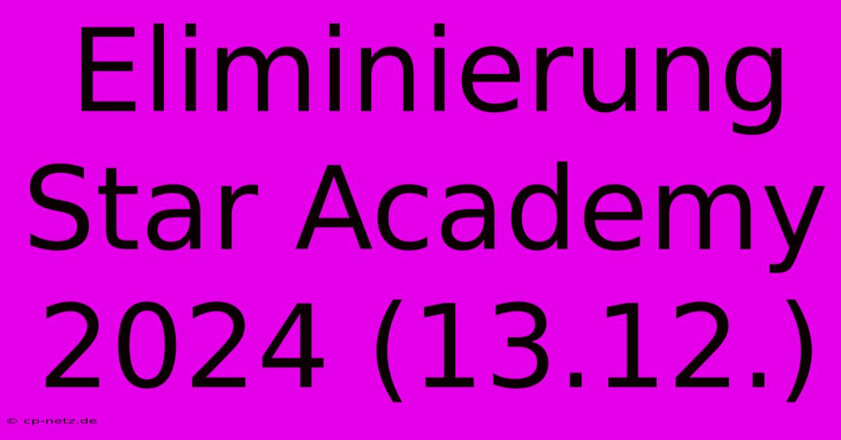 Eliminierung Star Academy 2024 (13.12.)