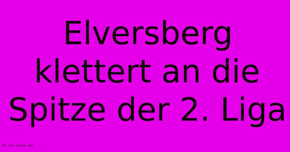 Elversberg Klettert An Die Spitze Der 2. Liga