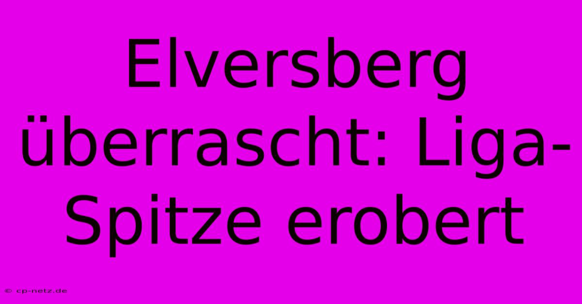 Elversberg Überrascht: Liga-Spitze Erobert