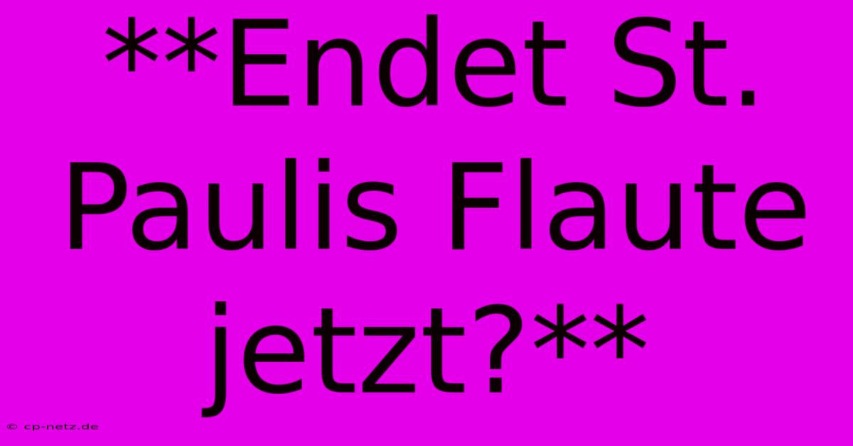 **Endet St. Paulis Flaute Jetzt?**