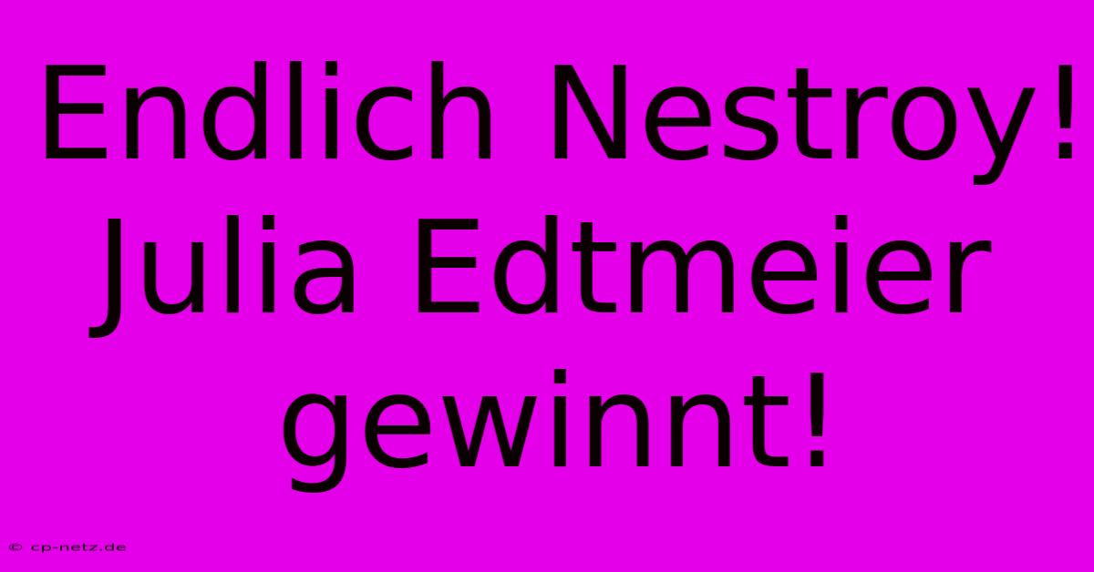 Endlich Nestroy! Julia Edtmeier Gewinnt!