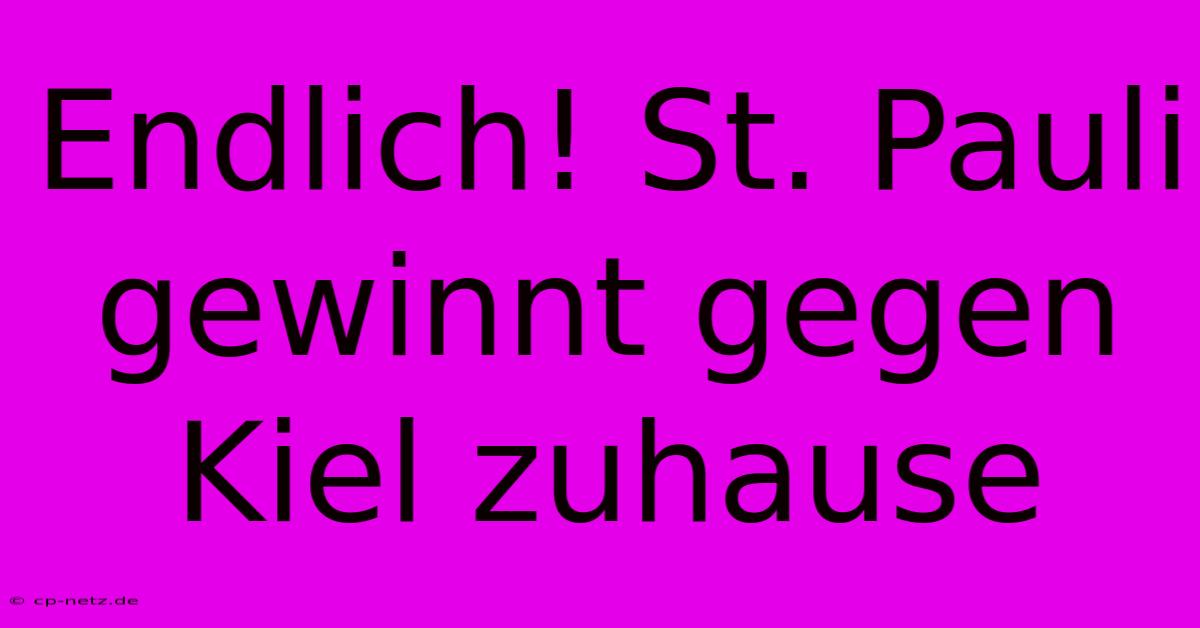 Endlich! St. Pauli Gewinnt Gegen Kiel Zuhause