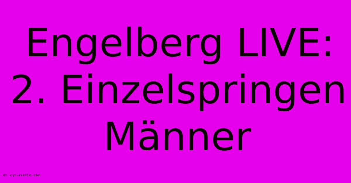 Engelberg LIVE: 2. Einzelspringen Männer