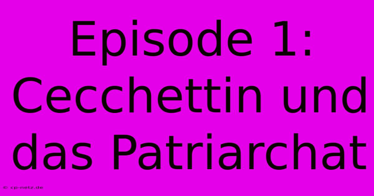 Episode 1: Cecchettin Und Das Patriarchat