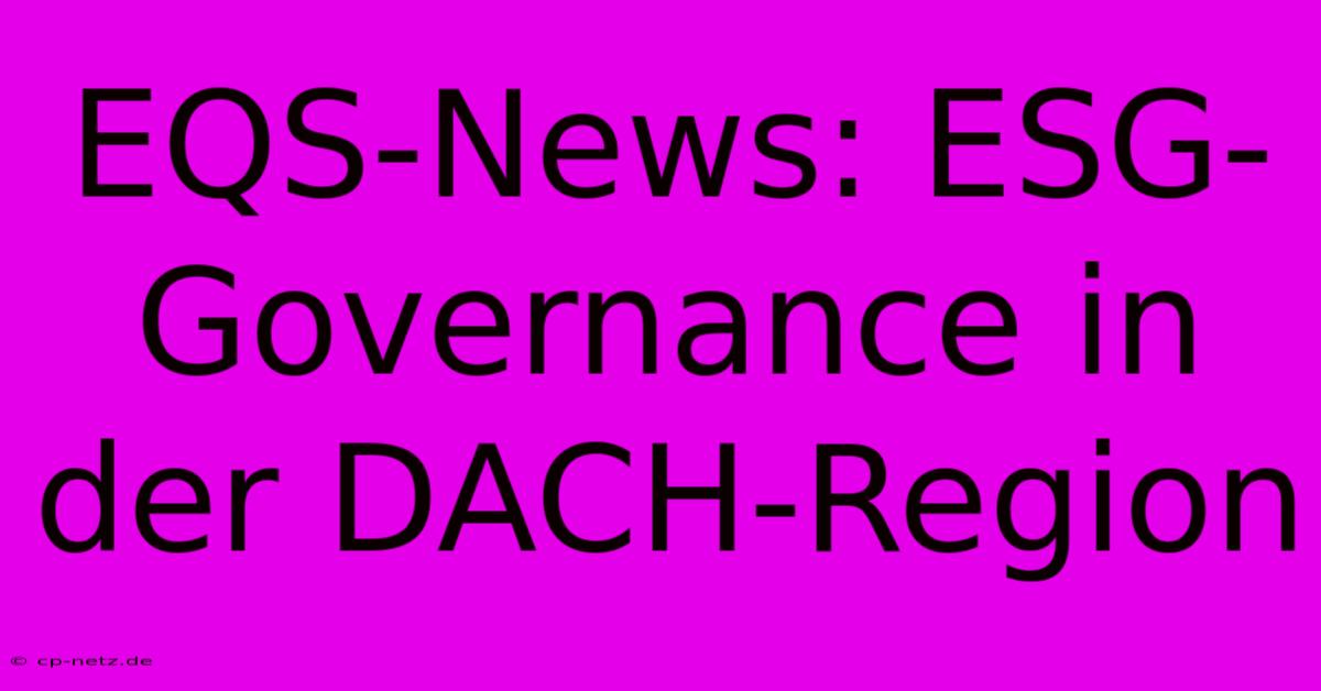 EQS-News: ESG-Governance In Der DACH-Region