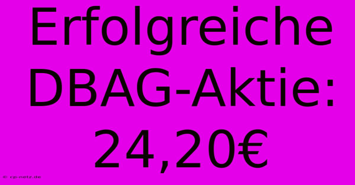 Erfolgreiche DBAG-Aktie: 24,20€